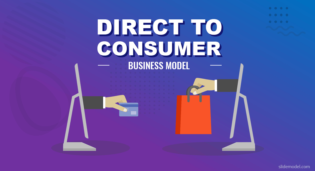 Những điều cần biết về bán hàng trực tiếp cho người tiêu dùng DTC